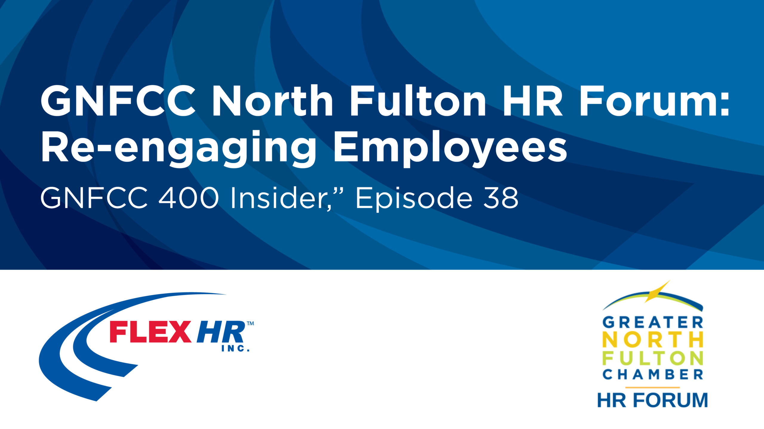 Flex HR Atlanta Re-Engaging Employees GNFCC North Fulton HR Forum