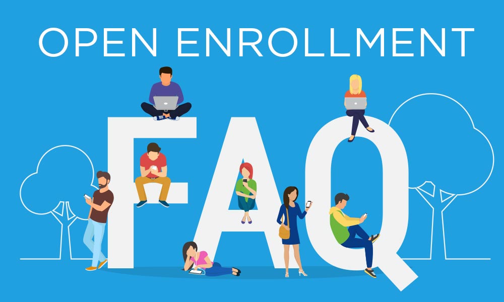 Open Enrollment Frequently Asked Questions